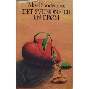 Aksel Sandemose - Det svundne er en drm