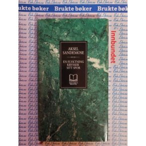 Aksel Sandemose - En flyktning krysser sitt spor (rhundrets bibliotek)