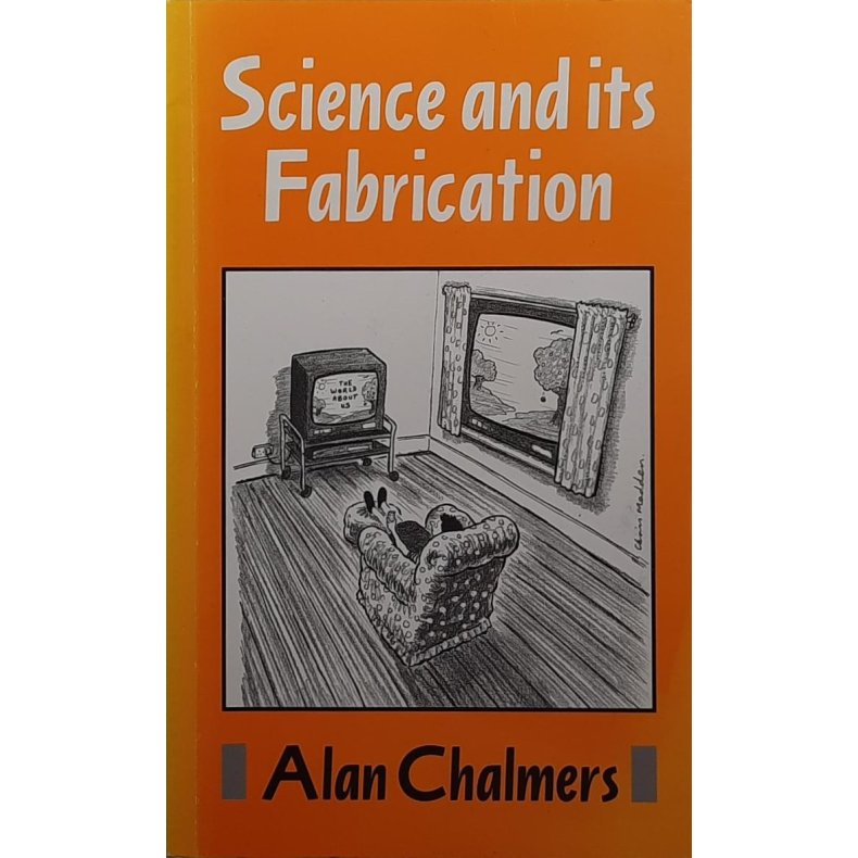 Alan Chalmers - Science and its Fabrication