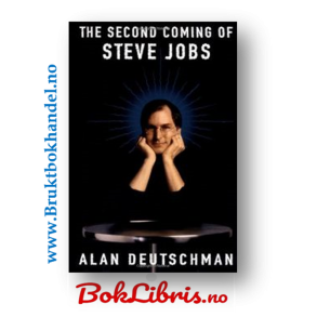 Alan Deutschman - The second coming of Steve Jobs