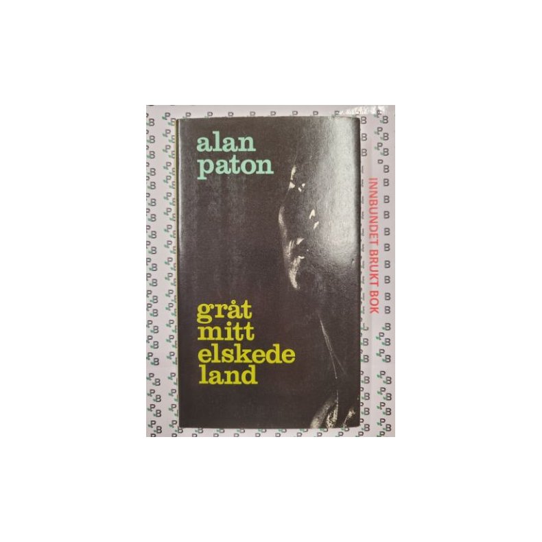 Alan Paton - Grt, mitt elskede land (Innb.)