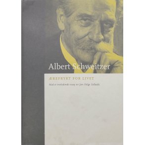 Albert Schweitzer - refrykt for livet (I)