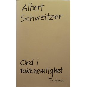 Albert Schweitzer - Ord i takknemlighet