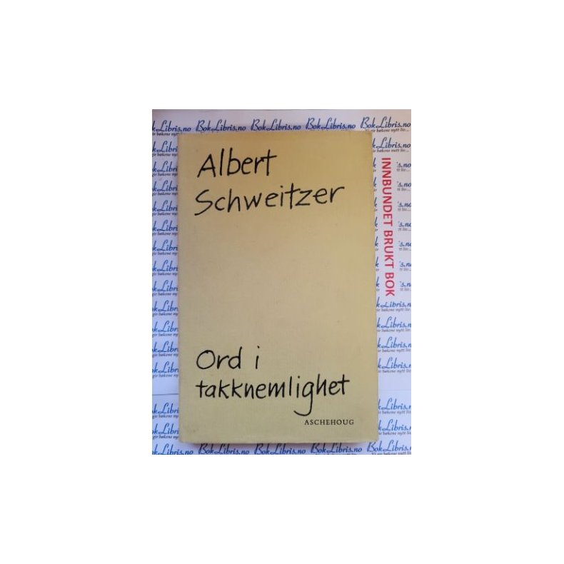 Albert Schweitzer - Ord i takknemlighet