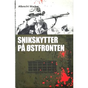 Albrecht Wacker - Snikskytter p� �stfronten - Innbundet