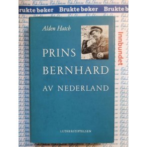 Alden Hatch - Prins Bernhard av Nederland