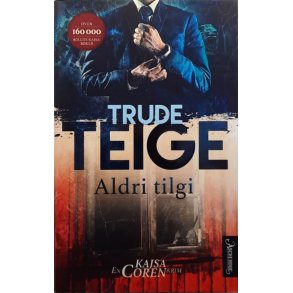 Aldri tilgi - Trude Teige (Innbundet)
