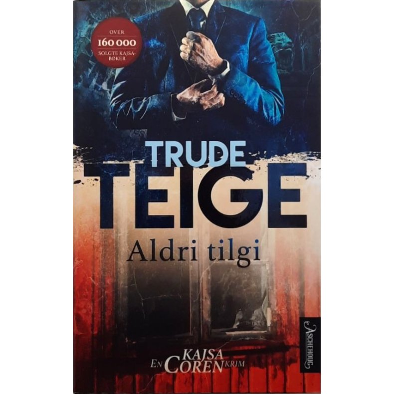 Aldri tilgi - Trude Teige (Innbundet)
