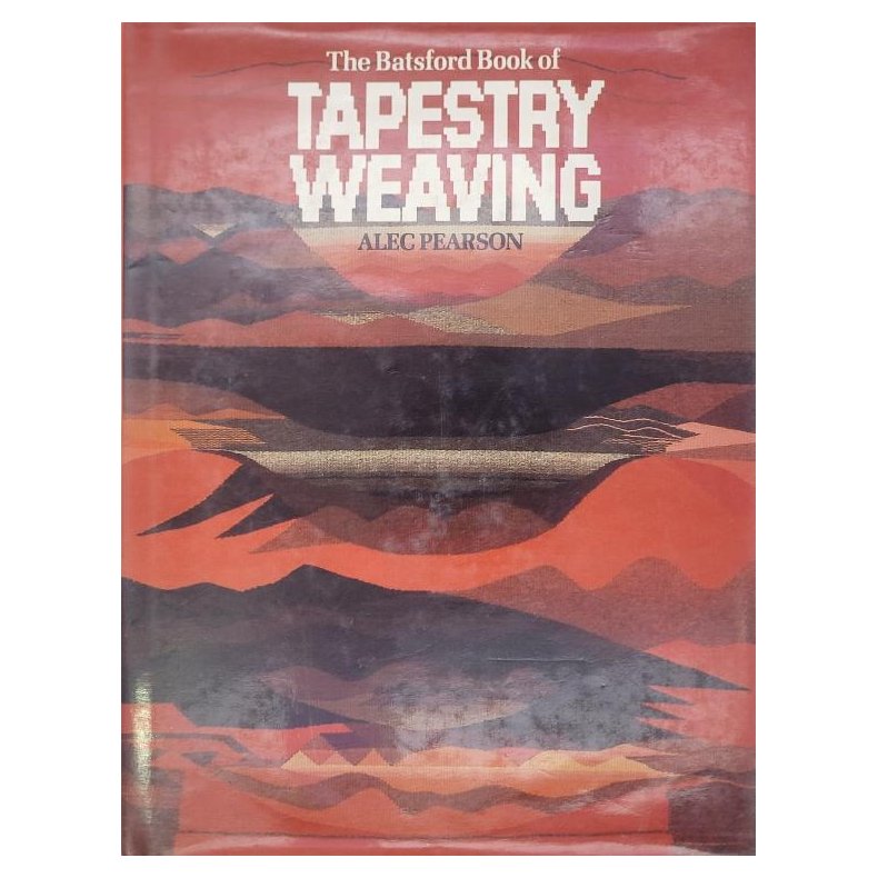 Alec Pearson - The Batsford Book of Tapestry Weaving