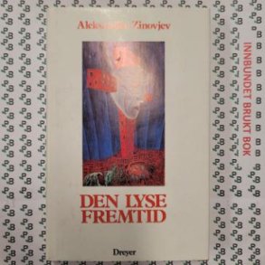 Aleksander Zinovjev - Den lyse fremtid