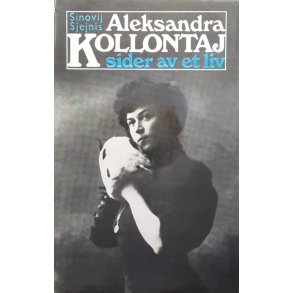 Aleksandra Kollontaj - Sider av et liv - Sinovij Sjejnis - Bruktbok - Innbundet