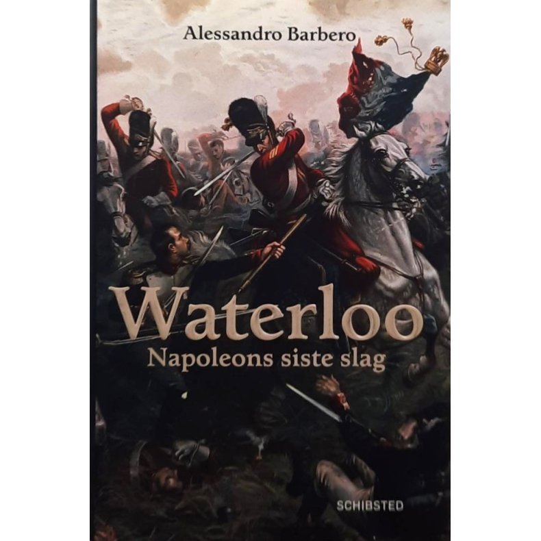 Alessandro Barbero - Waterloo - Napoleons siste slag