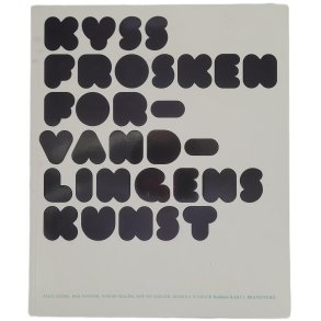 Alex Coles m.fl. - Kyss frosken forvandlingens kunst