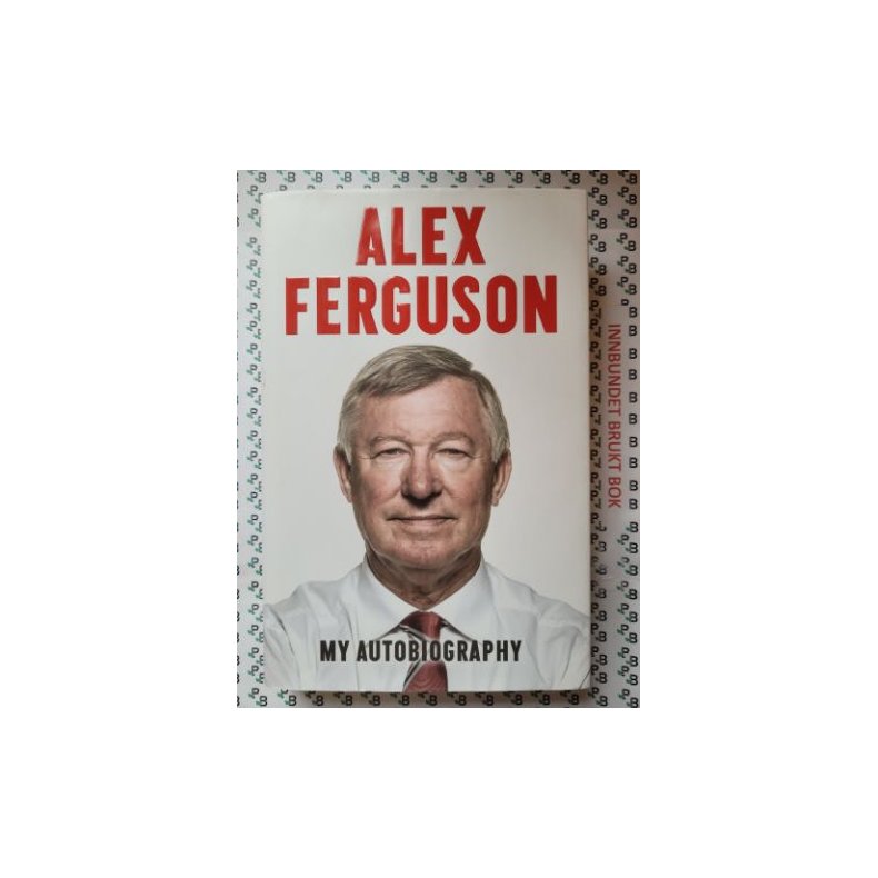 Alex Ferguson - My autobiography