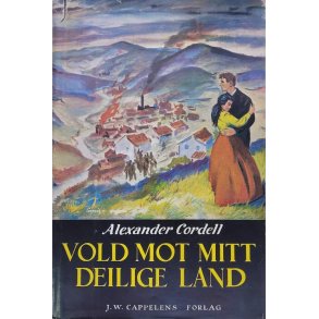 Alexander Cordell - Vold mot mitt deilige land