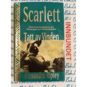 Alexandra Ripley - Scarlett (forts. Tatt av Vinden) Innbundet
