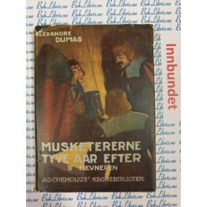 Alexandre Dumas - Musketererne tyve aar efter IV Hevneren (I)