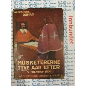 Alexandre Dumas - Musketererne tyve aar efter V Hjemkomsten (I)