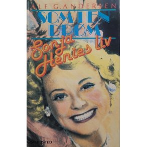 Alf G. Andersen - Som i en drm: Sonja Henies liv (Innbundet)