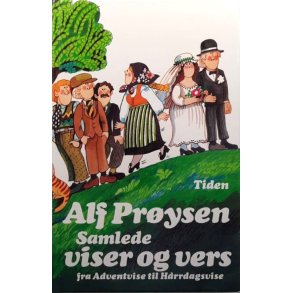 Alf Pr�ysen - Samlede viser og vers fra Adventvise til h�rrdagsvise (Innbundet)