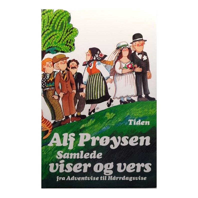 Alf Pr�ysen - Samlede viser og vers fra Adventvise til h�rrdagsvise (Innbundet)