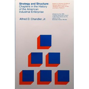 Alfred D. Chandler Jr. - Strategy and Structure (Heftet)