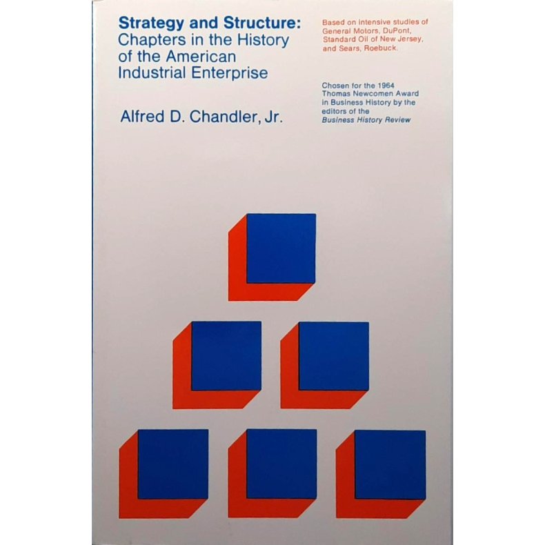 Alfred D. Chandler Jr. - Strategy and Structure (Heftet)