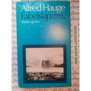 Alfred Hauge - Fabelskip - Skisser og brev