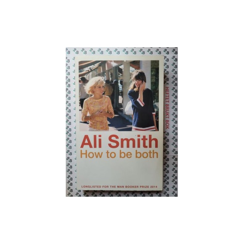 Ali Smith - How to be Both