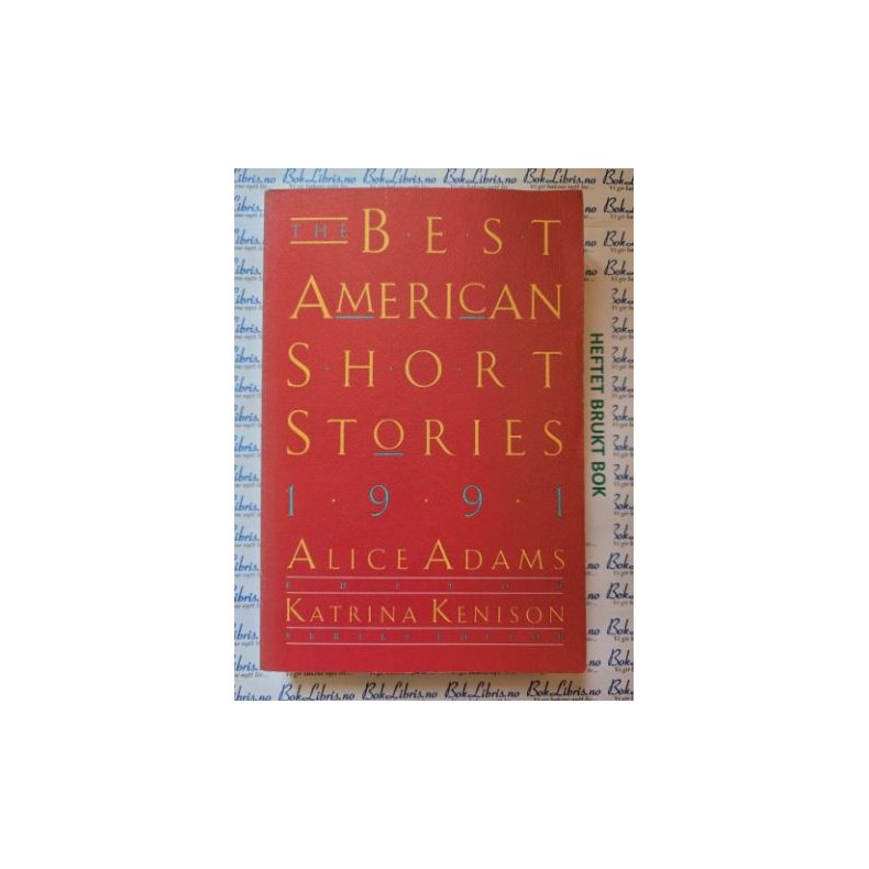 Alice Adams og Katrina Kenison - The best American Short Stories 1991