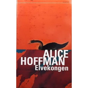 Alice Hoffman - Elvekongen (Innbundet)