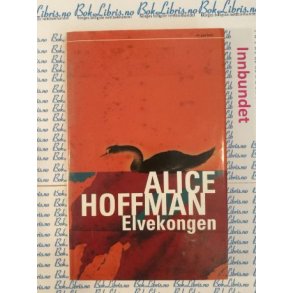 Alice Hoffman - Elvekongen