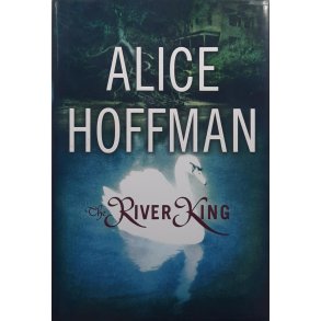 Alice Hoffman - The River King