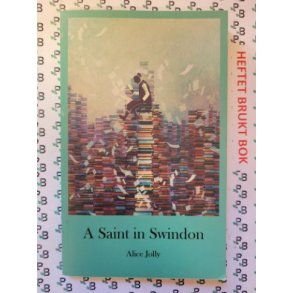 Alice Jolly - A Saint in Swindon
