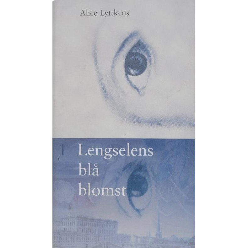 Alice Lyttkens - Lengselens bl blomst 1 (Innbundet)