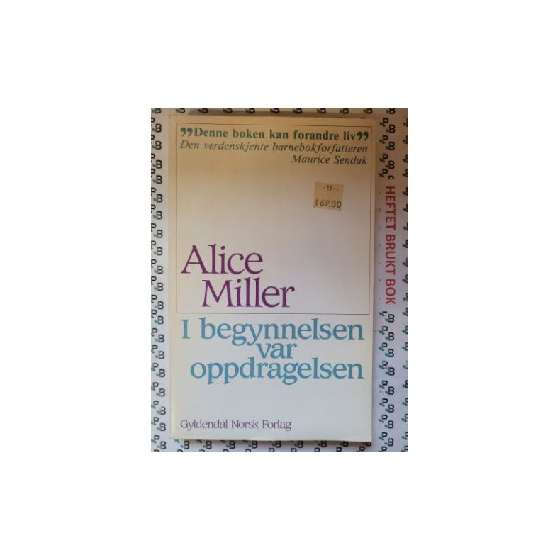 Alice Miller - I begynnelsen var oppdragelsen