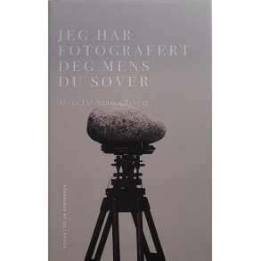 Alicia Thi Nguyen Ryberg - Jeg har fotografert deg mens du sover