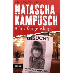 Allan Hall og Michael Leidig - Natascha Kampusch 8 �r i fangenskap (Innb.)
