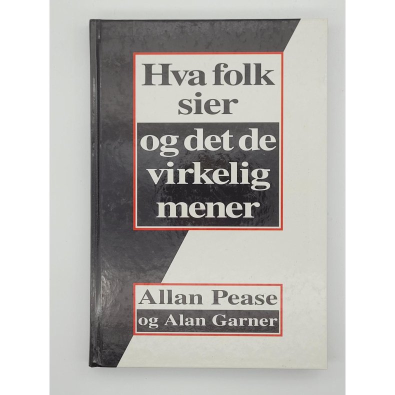 Allan Pease og Alan Garner - Hva folk sier og det de virkelig mener (Innb.)