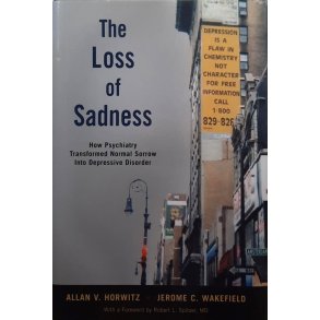 Allan V. Horwitz and Jerome C. Wakefield - The Loss of Sadness (Innbundet)