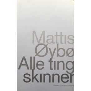 Alle Ting Skinner - Mattis �yb� - Bruktbok - Innbundet