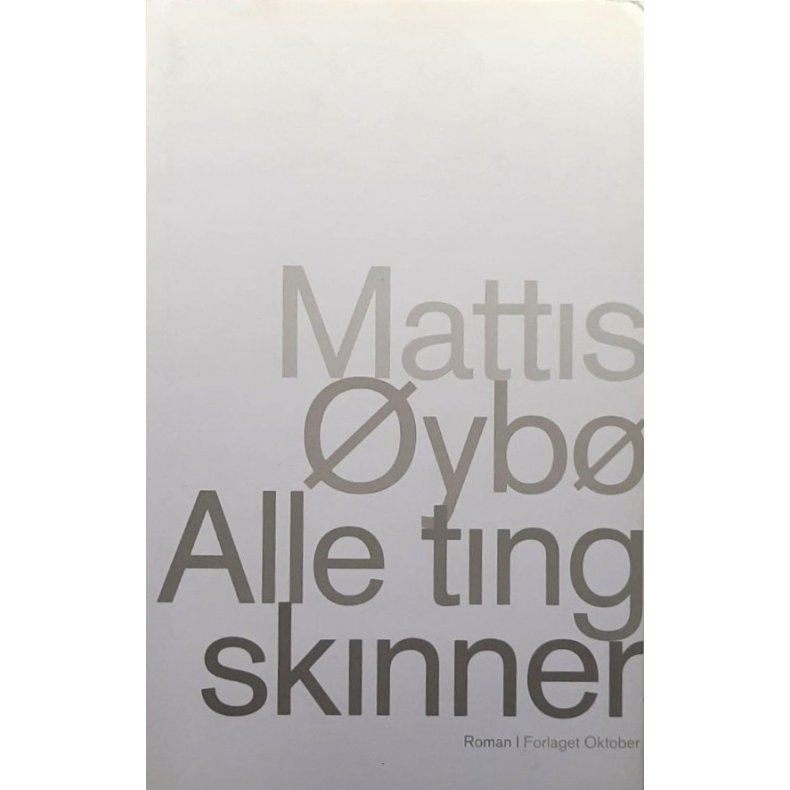 Alle Ting Skinner - Mattis �yb� - Bruktbok - Innbundet