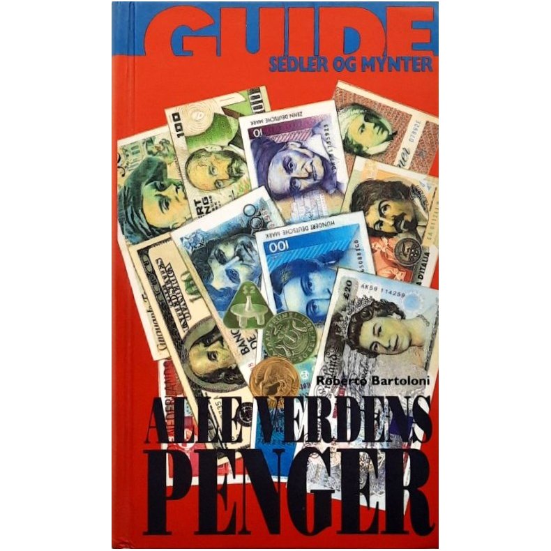 Alle verdens penger - Guide sedler og mynter (Innbundet)