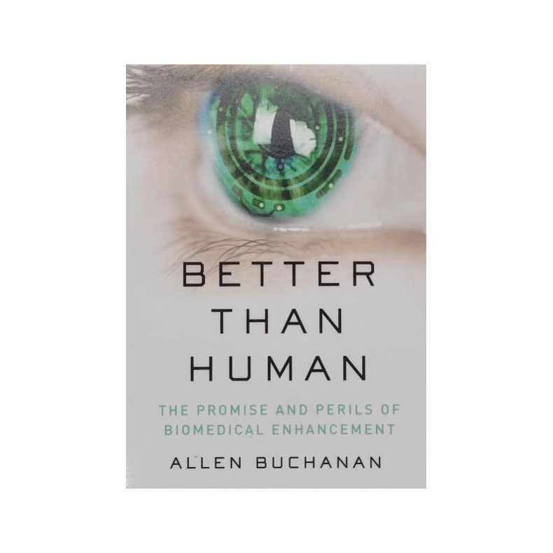 Allen Buchanan - Better Than Human