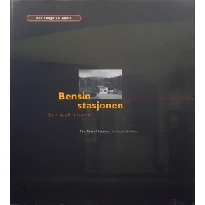 Alv Skogstad Aamo - Bensinstasjonen - En visuell historie (Innbundet)