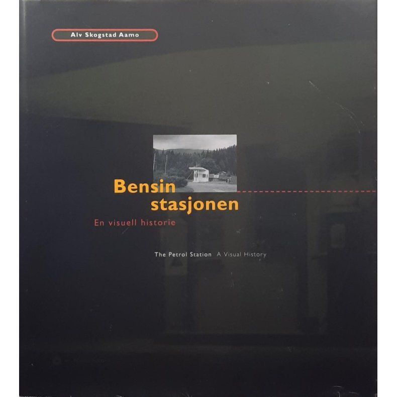 Alv Skogstad Aamo - Bensinstasjonen - En visuell historie (Innbundet)
