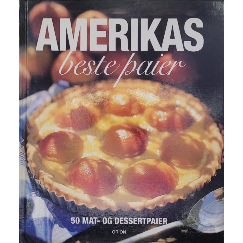 Amerikas beste paier - 50 mat- og dessertpaier