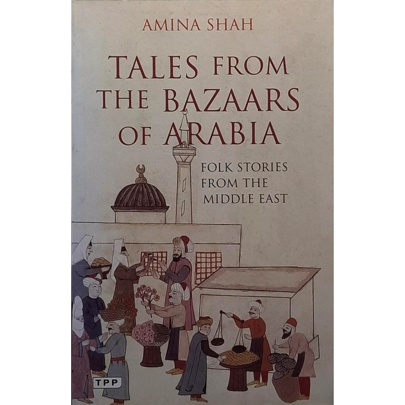 Amina Shah - Tales from the Bazaars of Arabia (Heftet)