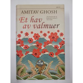 Amitav Ghosh - Et hav av valmuer