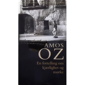 Amos Oz - En fortelling om kj�rlighet og m�rke (Innbundet)